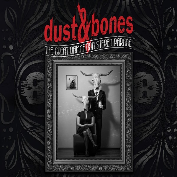 Dust & Bones-The Great Dammation Stereo Parade