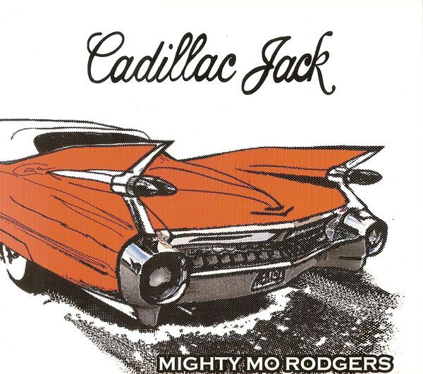 Mighty Mo Rodgers-Cadillac Jack